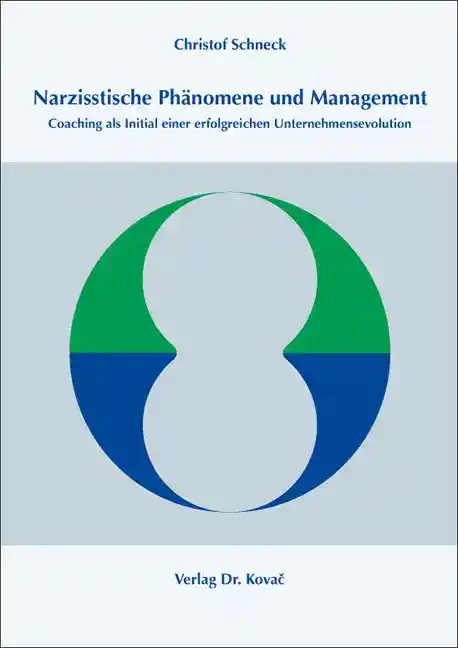 Narzisstische Phänomene und Management (Dissertation)