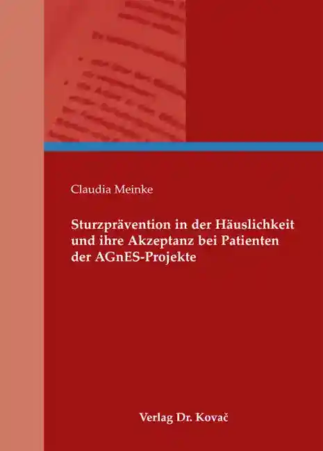Dissertation: Sturzprävention in der Häuslichkeit und ihre Akzeptanz bei Patienten der AGnES-Projekte
