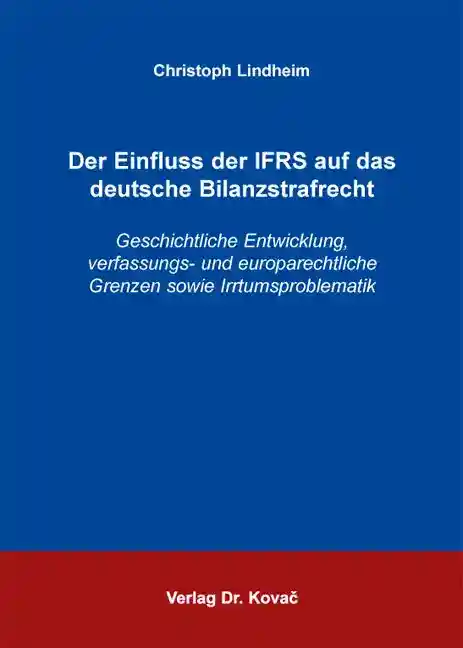 Cover: Der Einfluss der IFRS auf das deutsche Bilanzstrafrecht