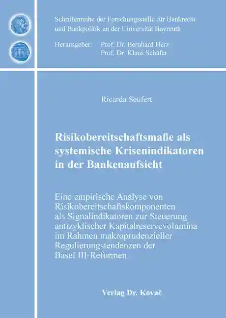 Risikobereitschaftsmaße als systemische Krisenindikatoren in der Bankenaufsicht (Dissertation)