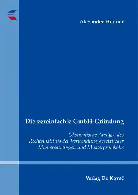 Die vereinfachte GmbH-Gründung (Doktorarbeit)