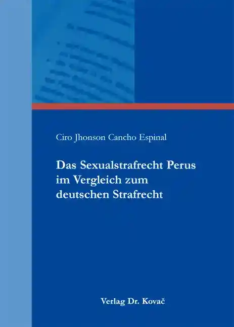 Cover: Das Sexualstrafrecht Perus im Vergleich zum deutschen Strafrecht