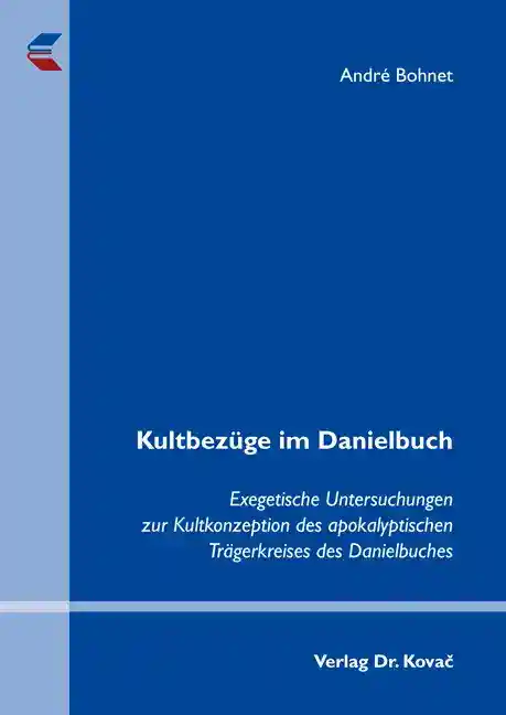 Kultbezüge im Danielbuch (Dissertation)