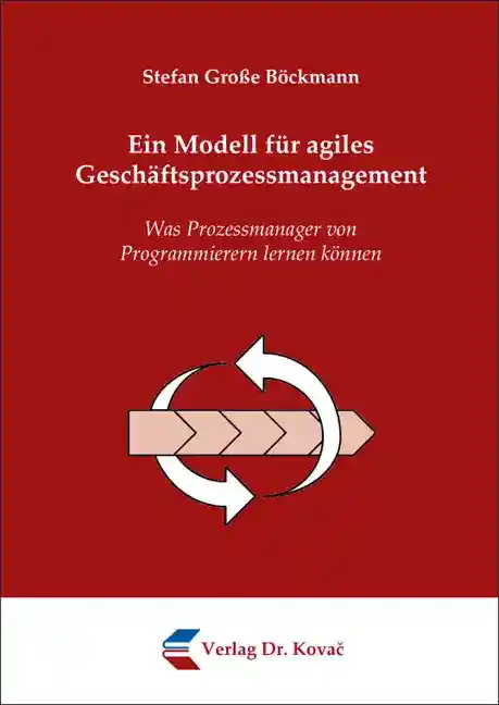 Cover: Ein Modell für agiles Geschäftsprozessmanagement