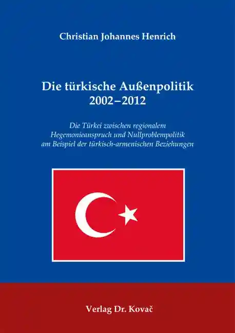 Cover: Die türkische Außenpolitik 2002–2012