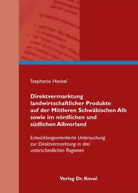  Doktorarbeit: Direktvermarktung landwirtschaftlicher Produkte auf der Mittleren Schwäbischen Alb sowie im nördlichen und südlichen Albvorland