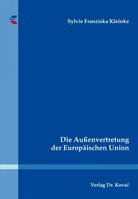 Die Außenvertretung der Europäischen Union (Dissertation)