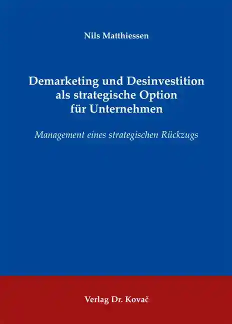 Coverabbildung: Doktorarbeit, „Demarketing und Desinvestition als strategische Option für Unternehmen“ von Nils Matthiessen