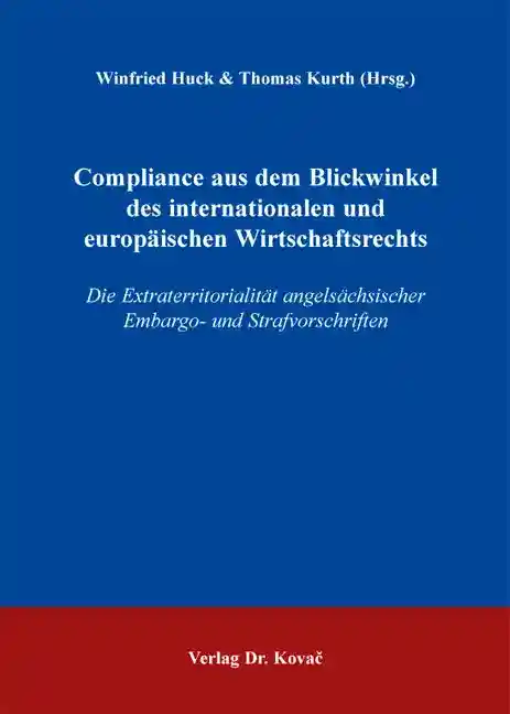 Cover: Compliance aus dem Blickwinkel des internationalen und europäischen Wirtschaftsrechts