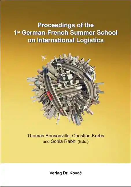 Cover: Proceedings of the 1st German-French Summer School on International Logistics