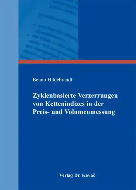 Zyklenbasierte Verzerrungen von Kettenindizes in der Preis- und Volumenmessung (Doktorarbeit)