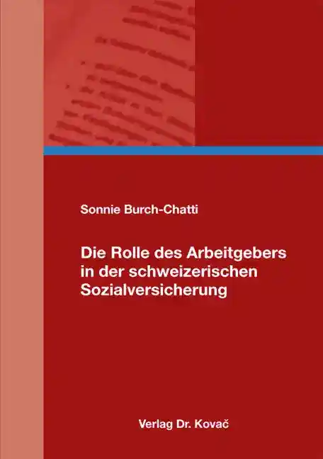 Die Rolle des Arbeitgebers in der schweizerischen Sozialversicherung (Doktorarbeit)