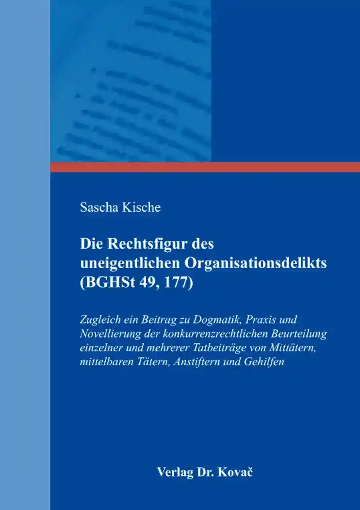 Die Rechtsfigur des uneigentlichen Organisationsdelikts (BGHSt 49, 177) (Dissertation)