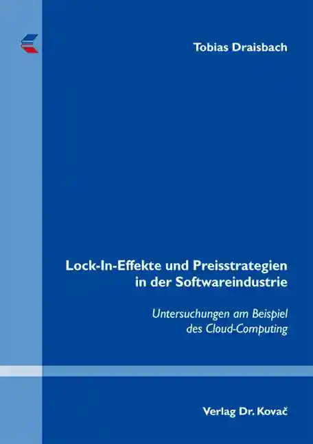 Lock-In-Effekte und Preisstrategien in der Softwareindustrie (Dissertation)