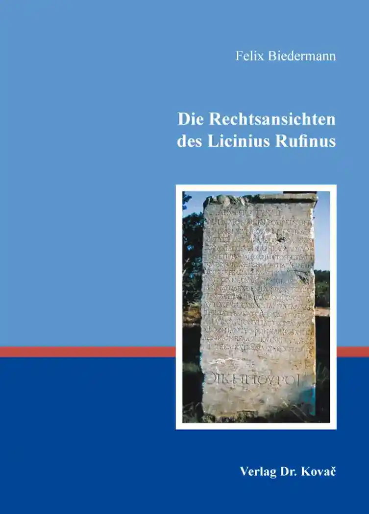 Die Rechtsansichten des Licinius Rufinus (Doktorarbeit)