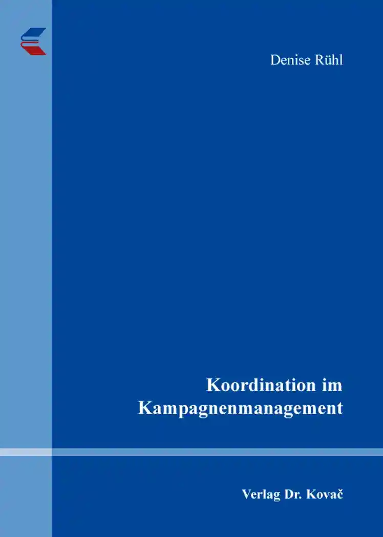 Coverabbildung: Dissertation, „Koordination im Kampagnenmanagement“ von Denise Rühl