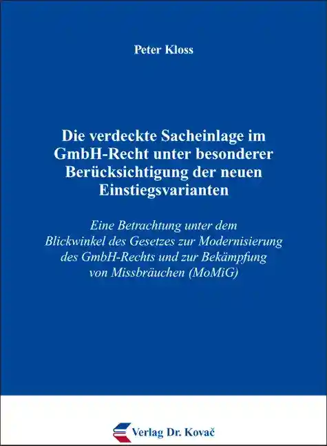 Doktorarbeit: Die verdeckte Sacheinlage im GmbH-Recht unter besonderer Berücksichtigung der neuen Einstiegsvarianten
