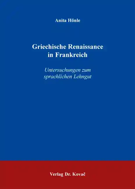 Griechische Renaissance in Frankreich (Dissertation)