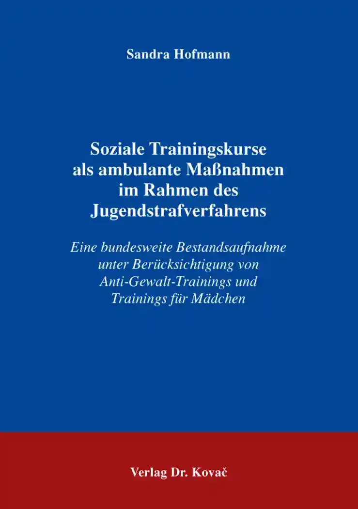 Soziale Trainingskurse als ambulante Maßnahmen im Rahmen des Jugendstrafverfahrens (Dissertation)