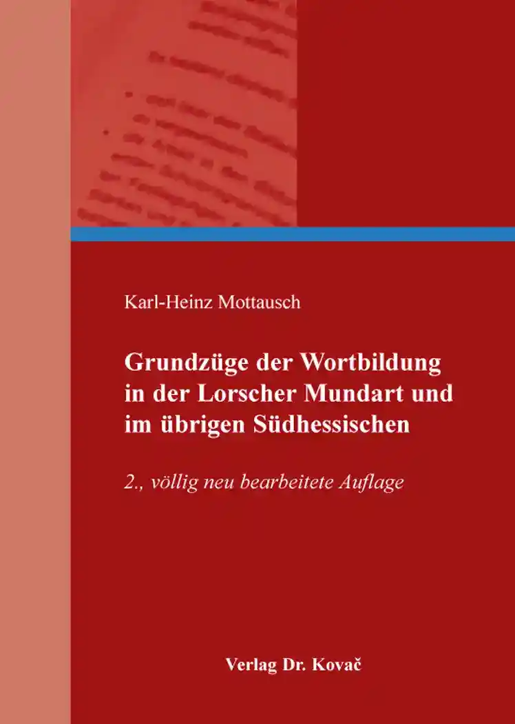 Cover: Grundzüge der Wortbildung in der Lorscher Mundart und im übrigen Südhessischen