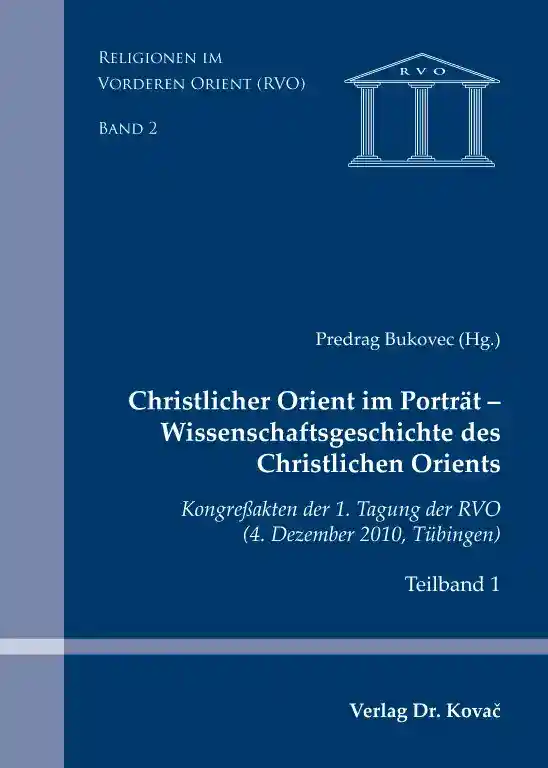 Cover: Christlicher Orient im Porträt – Wissenschaftsgeschichte des Christlichen Orients