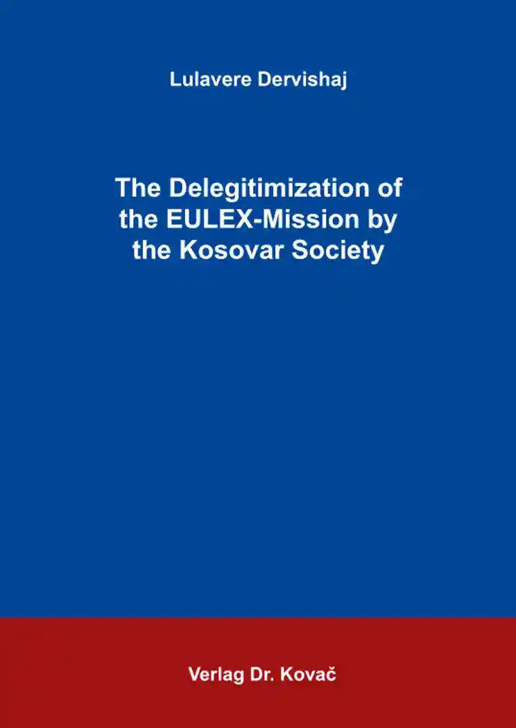 Cover: The Delegitimization of the EULEX-Mission by the Kosovar Society