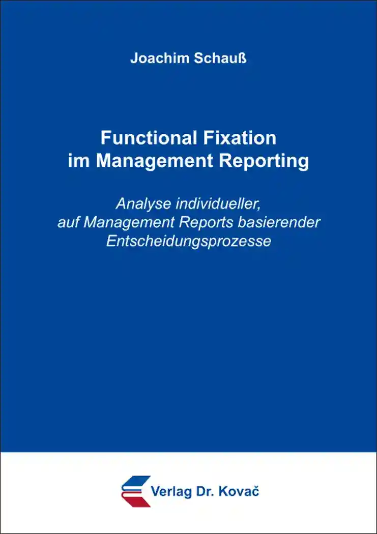 Cover: Functional Fixation im Management Reporting