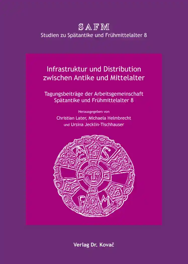 Cover: Infrastruktur und Distribution zwischen Antike und Mittelalter