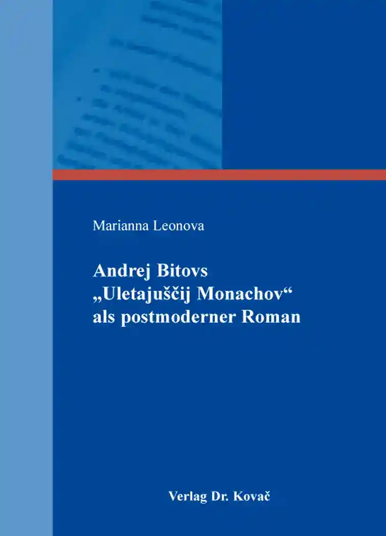 Andrej Bitovs „Uletajušcij Monachov“ als postmoderner Roman (Forschungsarbeit)