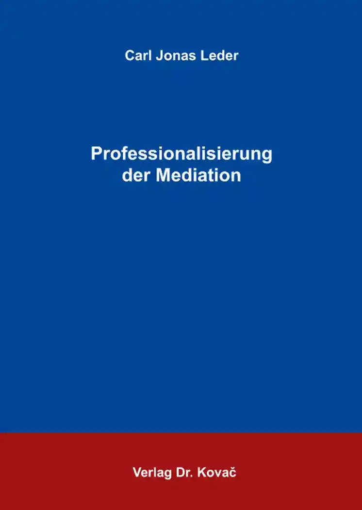  Dissertation: Professionalisierung der Mediation