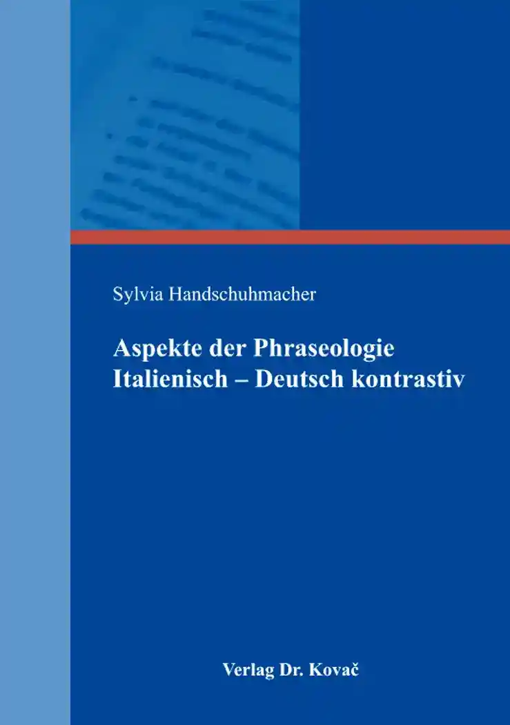 Aspekte der Phraseologie Italienisch – Deutsch kontrastiv (Sammelband)