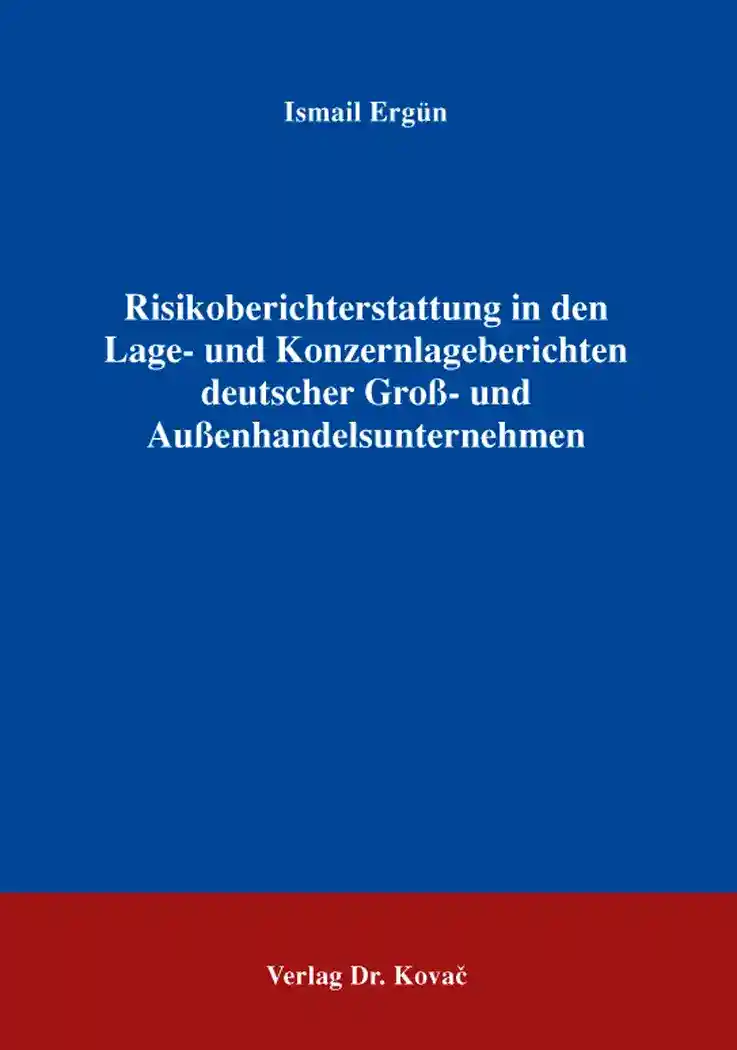 Cover: Risikoberichterstattung in den Lage- und Konzernlageberichten deutscher Groß- und Außenhandelsunternehmen