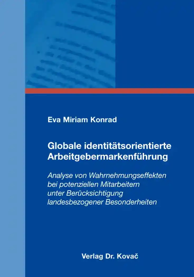 Globale identitätsorientierte Arbeitgebermarkenführung (Doktorarbeit)