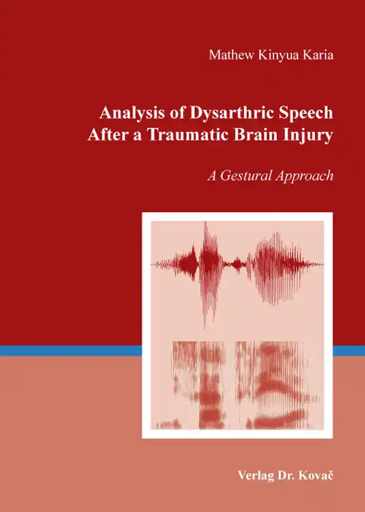 Analysis of Dysarthric Speech After a Traumatic Brain Injury (Doktorarbeit)