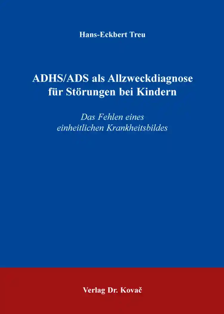 ADHS/ADS als Allzweckdiagnose für Störungen bei Kindern (Forschungsarbeit)