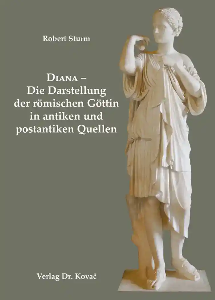Forschungsarbeit: Diana – Die Darstellung der römischen Göttin in antiken und postantiken Quellen