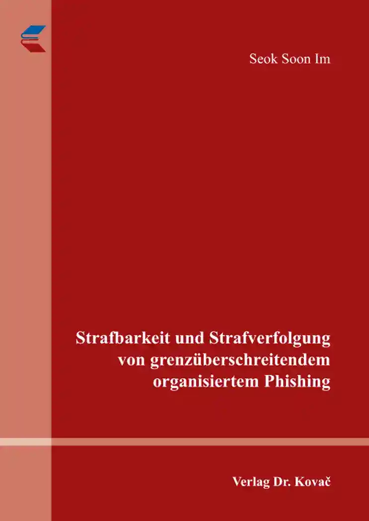 Cover: Strafbarkeit und Strafverfolgung von grenzüberschreitendem organisiertem Phishing