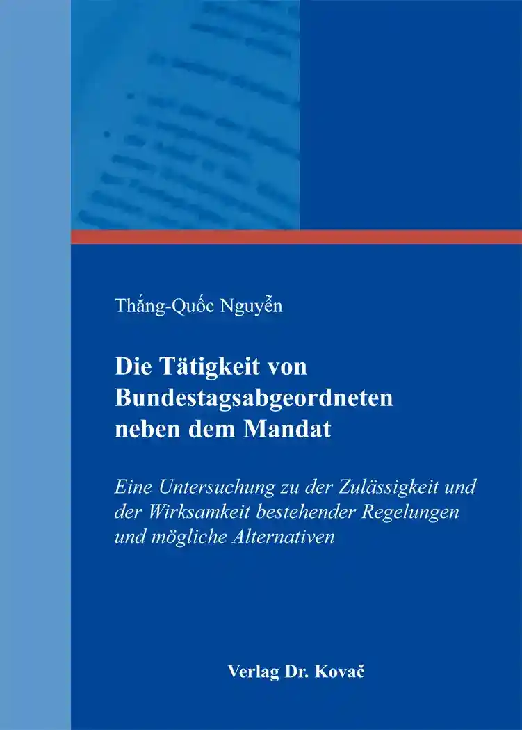 Coverabbildung: Doktorarbeit, „Die Tätigkeit von Bundestagsabgeordneten neben dem Mandat“ von Thắng-Quốc Nguyễn