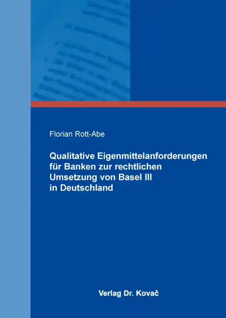 Cover: Qualitative Eigenmittelanforderungen für Banken zur rechtlichen Umsetzung von Basel III in Deutschland