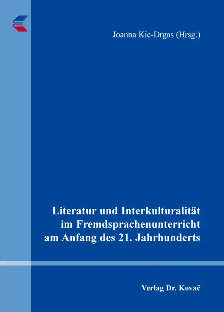 Sammelband: Literatur und Interkulturalität im Fremdsprachenunterricht am Anfang des 21. Jahrhunderts