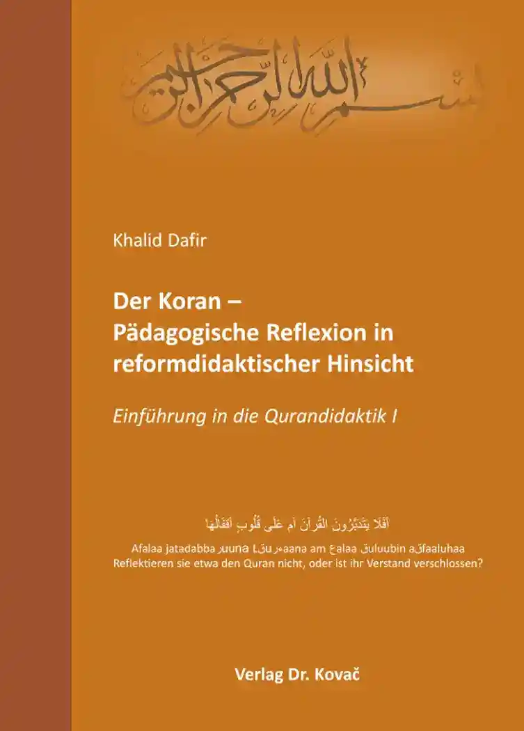Cover: Der Koran – Pädagogische Reflexion in reformdidaktischer Hinsicht