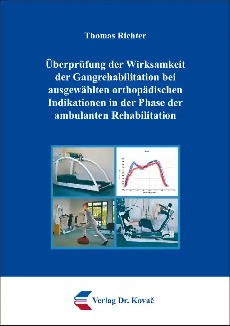 Cover: Überprüfung der Wirksamkeit der Gangrehabilitation bei ausgewählten orthopädischen Indikationen in der Phase der ambulanten Rehabilitation