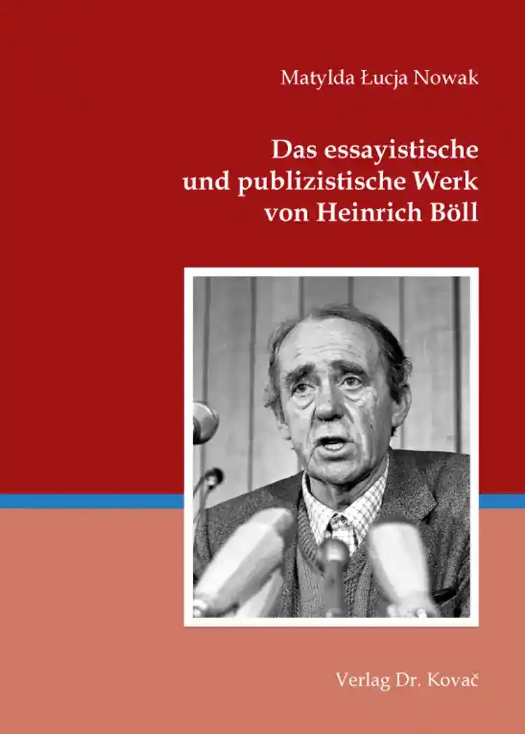 Dissertation: Das essayistische und publizistische Werk von Heinrich Böll