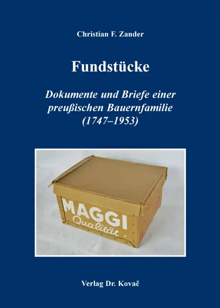 Cover: Fundstücke – Dokumente und Briefe einer preußischen Bauernfamilie (1747–1953)