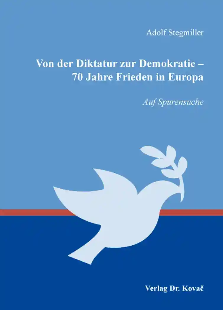 Cover: Von der Diktatur zur Demokratie – 70 Jahre Frieden in Europa