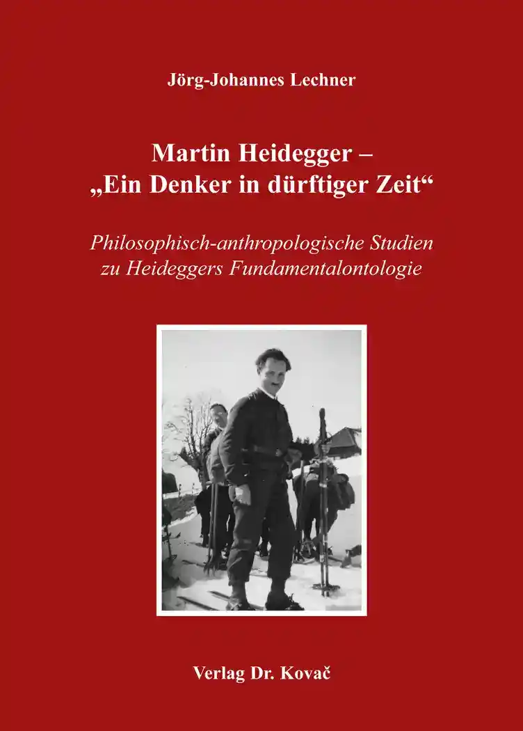 Forschungsarbeit: Martin Heidegger – „Ein Denker in dürftiger Zeit“