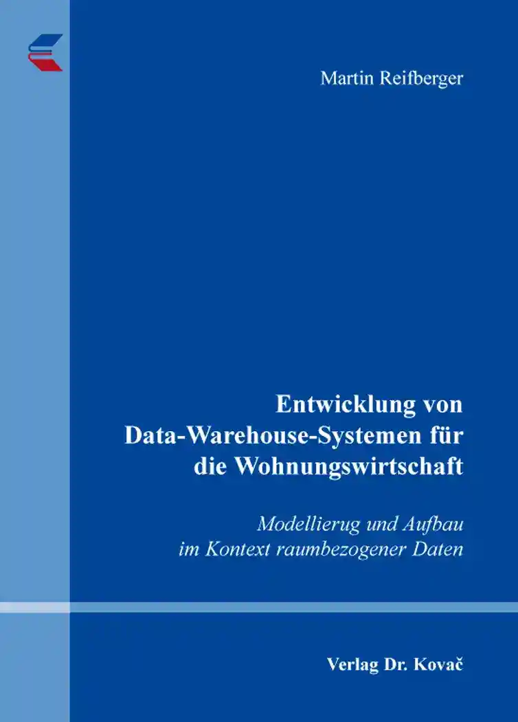 Entwicklung von Data-Warehouse-Systemen für die Wohnungswirtschaft (Dissertation)