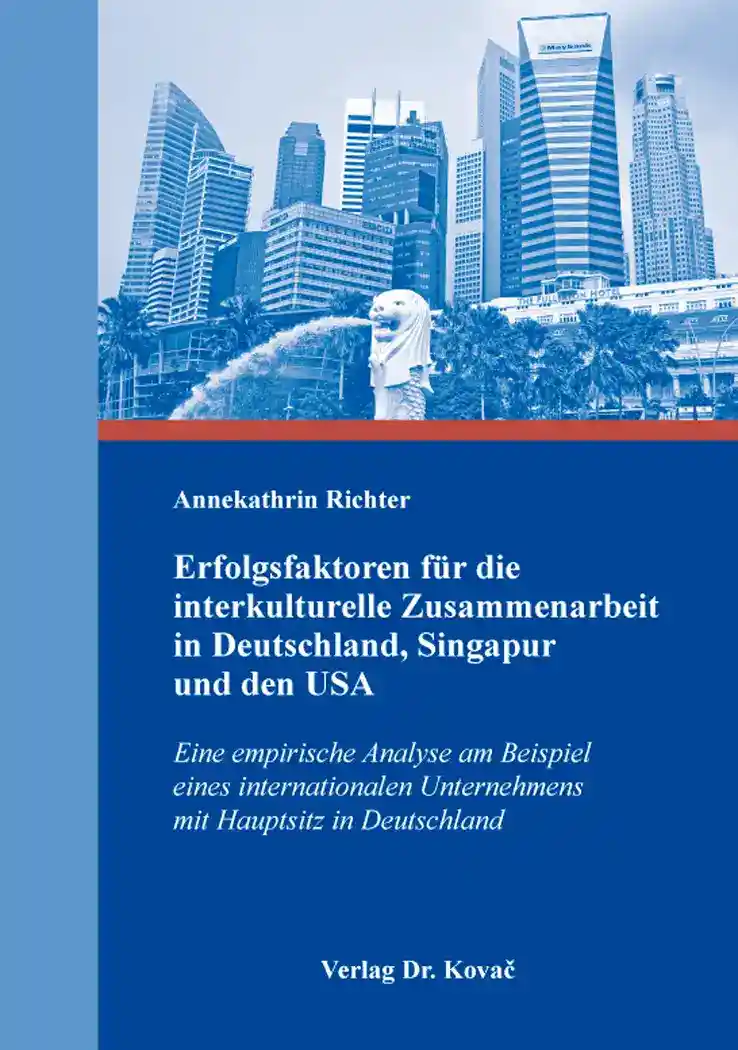 Cover: Erfolgsfaktoren für die interkulturelle Zusammenarbeit in Deutschland, Singapur und den USA
