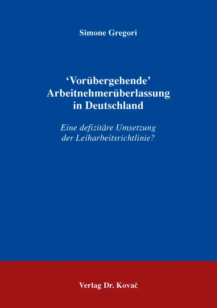 Dissertation: ‘Vorübergehende‘ Arbeitnehmerüberlassung in Deutschland