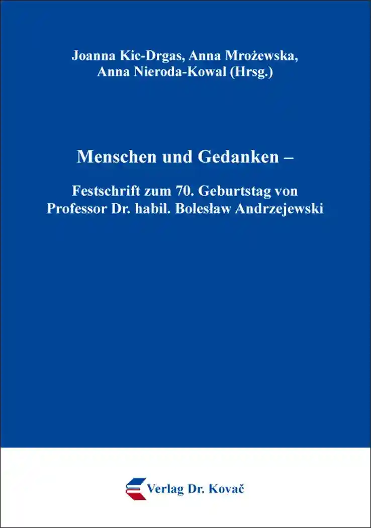 Menschen und Gedanken – 
Festschrift zum 70. Geburtstag von Professor Dr. habil. Boleslaw Andrzejewski (Sammelband)